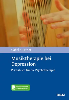 Gaebel / Rittner |  Musiktherapie bei Depression | Buch |  Sack Fachmedien