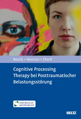 Resick / Monson / Chard | Cognitive Processing Therapy bei Posttraumatischer Belastungsstörung | Medienkombination | 978-3-621-29160-6 | sack.de
