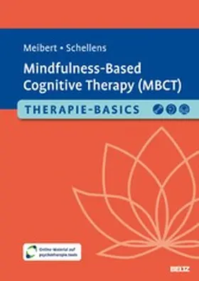 Meibert / Schellens |  Therapie-Basics Mindfulness-Based Cognitive Therapy (MBCT) | eBook | Sack Fachmedien