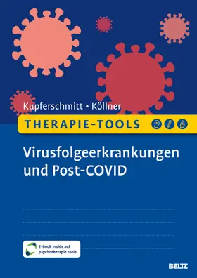 Kupferschmitt / Köllner |  Therapie-Tools Virusfolgeerkrankungen und Post-COVID | Buch |  Sack Fachmedien