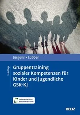 Jürgens / Lübben |  Gruppentraining sozialer Kompetenzen für Kinder und Jugendliche GSK-KJ | eBook | Sack Fachmedien