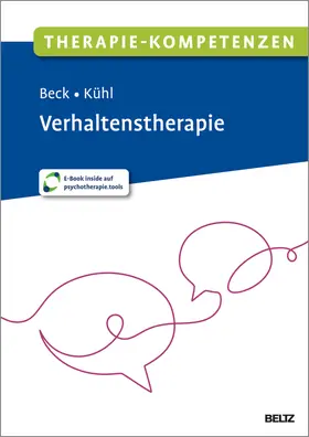 Beck / Kühl |  Therapie-Kompetenzen Verhaltenstherapie | Buch |  Sack Fachmedien