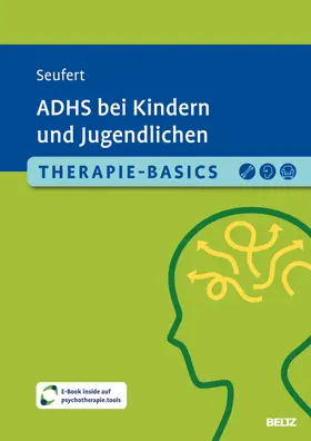 Seufert |  Therapie-Basics ADHS bei Kindern und Jugendlichen | Buch |  Sack Fachmedien
