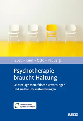 Jacob / Knuf / Otto |  Psychotherapie braucht Haltung | Buch |  Sack Fachmedien