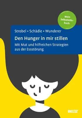 Strobel / Schädle / Wunderer |  Den Hunger in mir stillen | Buch |  Sack Fachmedien