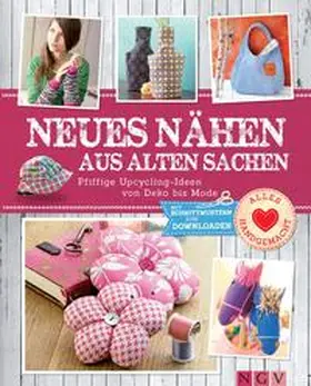 Rauer / Reidelbach |  Neues nähen aus alten Sachen | Buch |  Sack Fachmedien