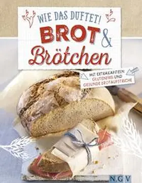 Engels | Wie das duftet! Brot & Brötchen | Buch | 978-3-625-17572-8 | www.sack.de