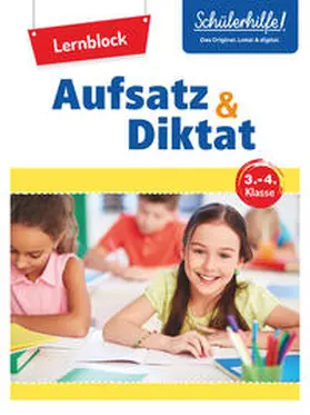 Beck / Scheller / Schülerhilfe |  Lernblock Aufsatz & Diktat 3.–4. Klasse | Buch |  Sack Fachmedien