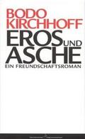 Kirchhoff |  Eros und Asche. Ein Freundschaftsroman | Buch |  Sack Fachmedien