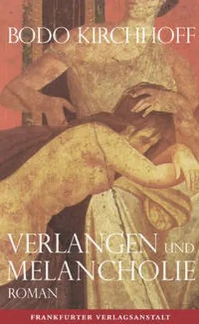 Kirchhoff |  Verlangen und Melancholie | Buch |  Sack Fachmedien
