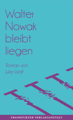 Wolf |  Walter Nowak bleibt liegen | Buch |  Sack Fachmedien
