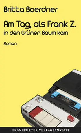 Boerdner |  Am Tag, als Frank Z. in den Grünen Baum kam | Buch |  Sack Fachmedien