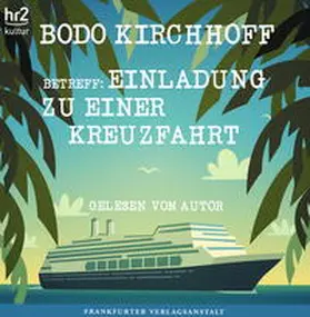 Kirchhoff |  Betreff: Einladung zu einer Kreuzfahrt | Sonstiges |  Sack Fachmedien