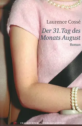 LaurenceCossé / Cossé |  Der 31. Tag des Monats August | eBook | Sack Fachmedien