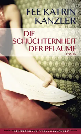 Kanzler |  Die Schüchternheit der Pflaume | eBook | Sack Fachmedien