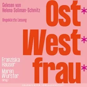 Hauser / Wurster |  Ost*West*frau* | Sonstiges |  Sack Fachmedien