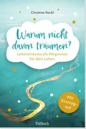 Rechl |  Warum nicht davon träumen? | Buch |  Sack Fachmedien