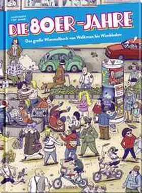 Baier |  Die 80er Jahre - Das große Wimmelbuch von Walkman bis Wimbledon | Buch |  Sack Fachmedien