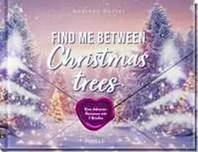Dutter |  Find me between Christmas trees | Buch |  Sack Fachmedien