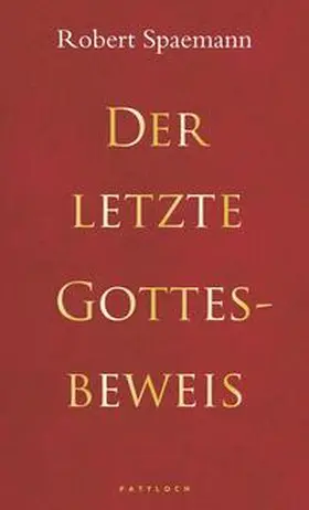 Spaemann |  Der letzte Gottesbeweis | Buch |  Sack Fachmedien