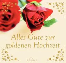  Alles Gute zur goldenen Hochzeit | Buch |  Sack Fachmedien