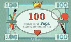  100 Gründe, warum Papa einfach unbezahlbar ist | Buch |  Sack Fachmedien