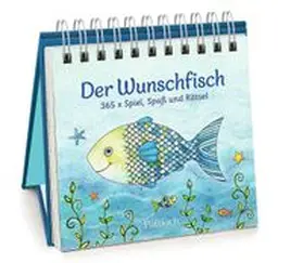 Der Wunschfisch. 365x Spiel, Spaß & Rätsel | Sonstiges | 978-3-629-11610-9 | www.sack.de