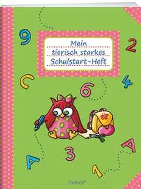  Mein tierisch starkes Schulstartheft | Buch |  Sack Fachmedien