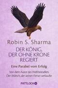Sharma |  Der König, der ohne Krone regiert | eBook | Sack Fachmedien