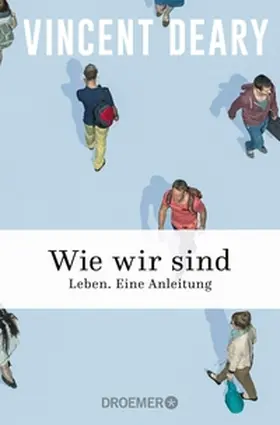 Deary |  Wie wir sind | eBook | Sack Fachmedien