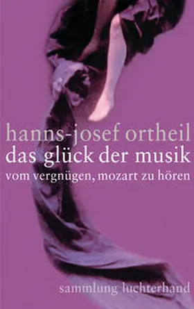 Ortheil |  Das Glück der Musik | Buch |  Sack Fachmedien