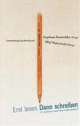 Porombka / Kutzmutz |  Erst lesen. Dann schreiben | Buch |  Sack Fachmedien