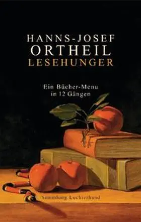 Ortheil |  Lesehunger - Ein Bücher-Menu in 12 Gängen | Buch |  Sack Fachmedien