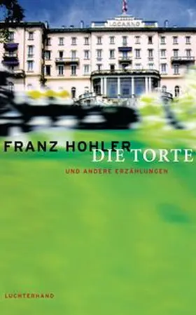 Hohler | Die Torte und andere Erzählungen | Buch | 978-3-630-87151-6 | www.sack.de