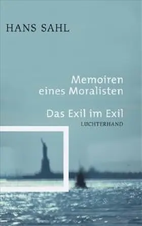 Sahl |  Memoiren eines Moralisten - Das Exil im Exil | Buch |  Sack Fachmedien