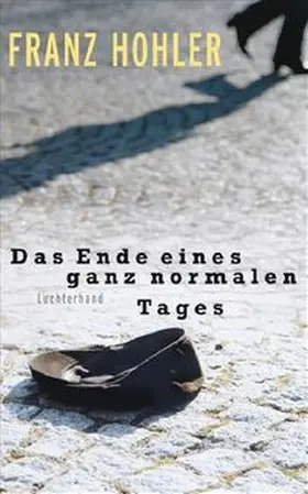 Hohler | Das Ende eines ganz normalen Tages | Buch | 978-3-630-87283-4 | www.sack.de