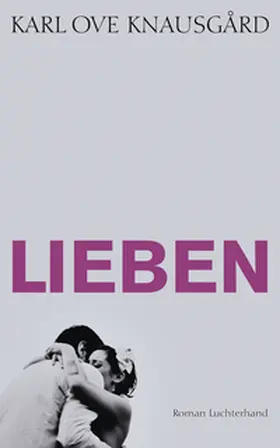 Knausgard / Knausgård |  Lieben | Buch |  Sack Fachmedien