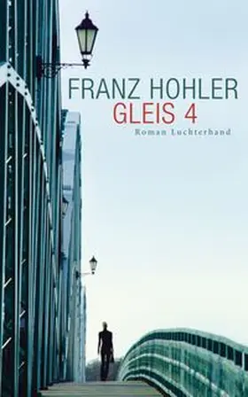 Hohler | Gleis 4 | Buch | 978-3-630-87420-3 | www.sack.de