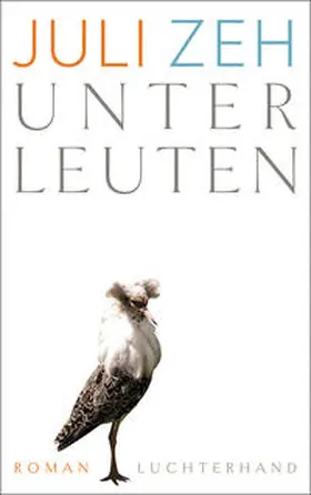Zeh | Unterleuten | Buch | 978-3-630-87487-6 | www.sack.de