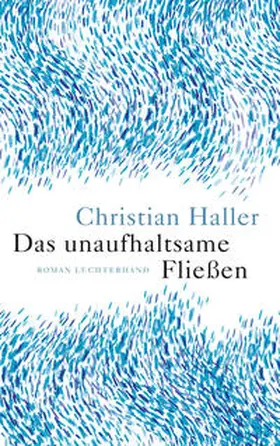 Haller | Das unaufhaltsame Fließen | Buch | 978-3-630-87557-6 | www.sack.de
