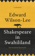 Wilson-Lee |  Shakespeare in Swahililand | Buch |  Sack Fachmedien