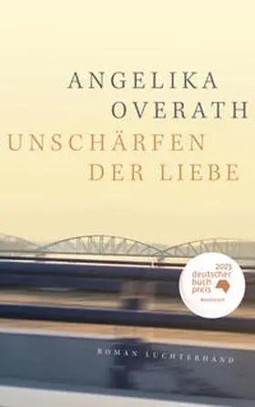 Overath |  Unschärfen der Liebe | Buch |  Sack Fachmedien
