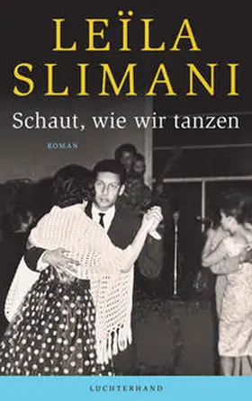 Slimani |  Schaut, wie wir tanzen | Buch |  Sack Fachmedien