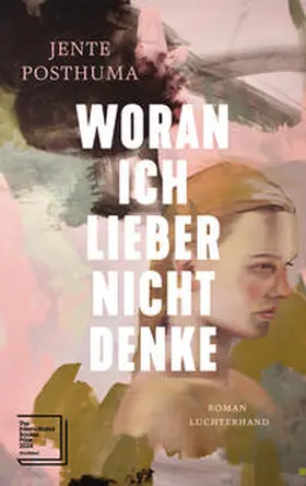 Posthuma |  Woran ich lieber nicht denke | Buch |  Sack Fachmedien
