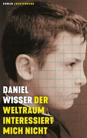 Wisser |  Der Weltraum interessiert mich nicht | Buch |  Sack Fachmedien