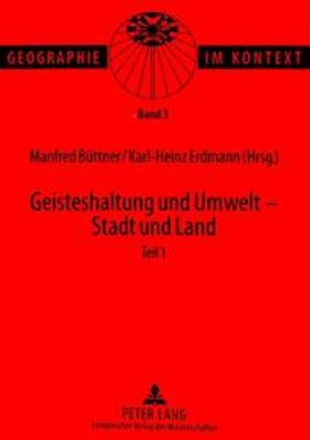 Büttner / Erdmann | Geisteshaltung und Umwelt - Stadt und Land. Teil 1 | Buch | 978-3-631-33731-8 | sack.de