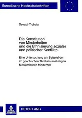Trubeta |  Die Konstitution von Minderheiten und die Ethnisierung sozialer und politischer Konflikte | Buch |  Sack Fachmedien