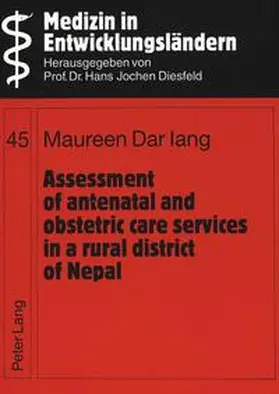 Dar Iang |  Assessment of antenatal and obstetric care services in a rural district of Nepal | Buch |  Sack Fachmedien