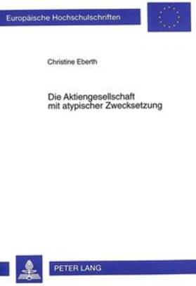 Eberth | Eberth, C: Aktiengesellschaft mit atypischer Zwecksetzung | Buch | 978-3-631-35528-2 | sack.de