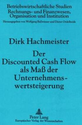 Hachmeister | Der Discounted Cash Flow als Maß der Unternehmenswertsteigerung | Buch | 978-3-631-35745-3 | sack.de